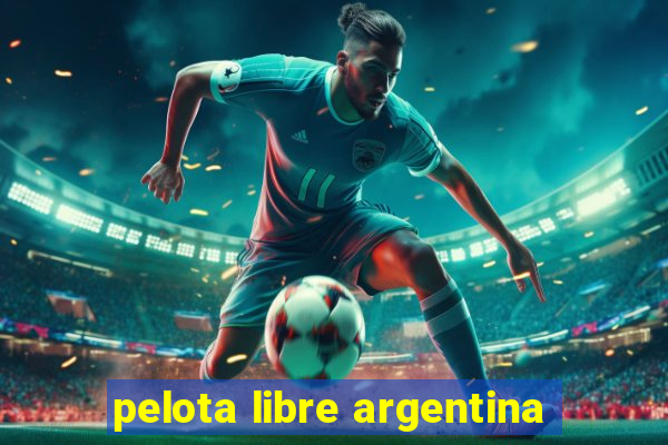 pelota libre argentina